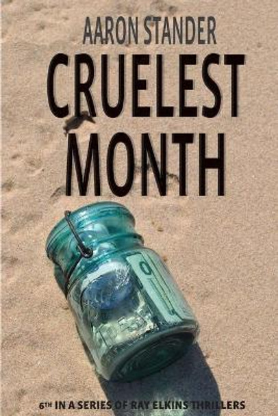 Cruelest Month by Aaron Stander 9780978573270