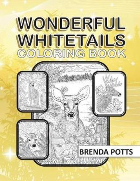 Wonderful Whitetails: Coloring Book by Brenda Kay Potts 9780988327245