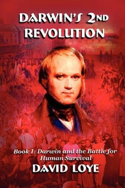 Darwin's Second Revolution by David Loye 9780979525759