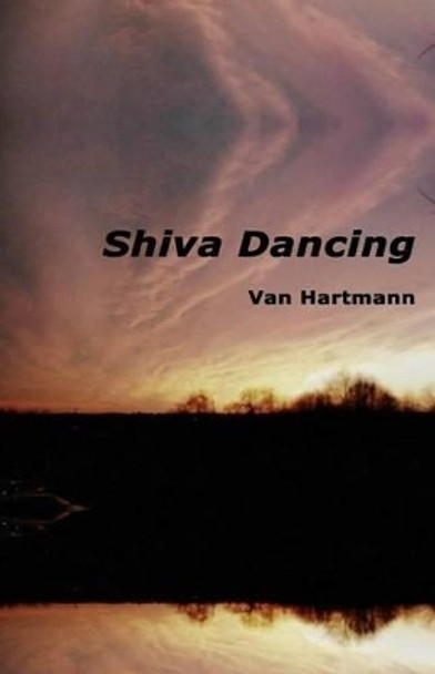 Shiva Dancing by Van Hartmann 9780979757303