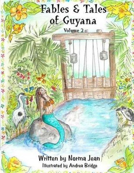 Fables & Tales of Guyana Volume 2 by Norma Jean 9780978030711