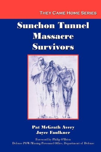 Sunchon Tunnel Massacre Survivors by Pat Avery 9780978515812