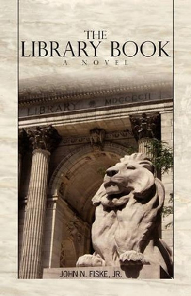 The Library Book by John N Fiske Jr 9780978549107