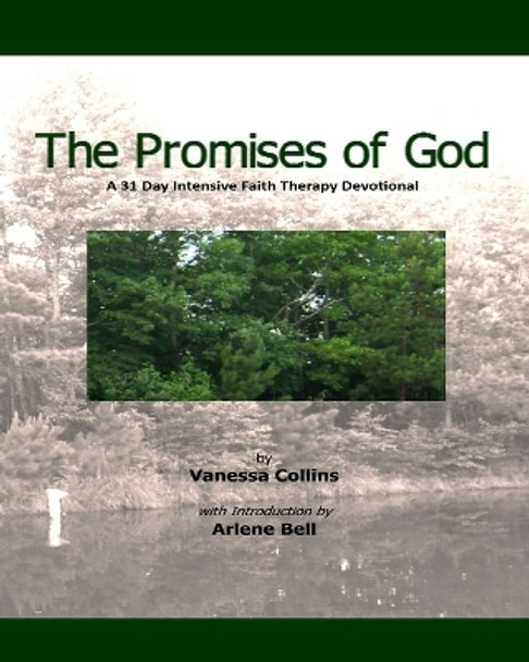 The Promises of God: A 31 Day Intensive Faith Therapy Devotional by Vanessa Collins 9780982332535