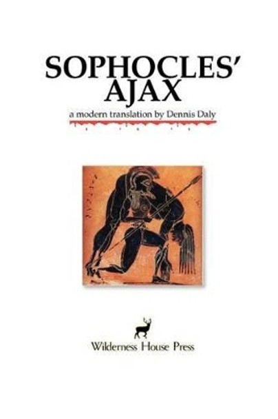 Sophocles' Ajax by Dennis Daly 9780982711569