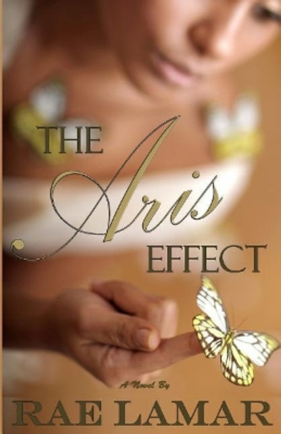 The Aris Effect by Rae Lamar 9780997211900