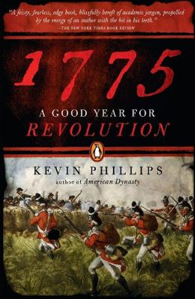 1775: A Good Year for Revolution by Kevin Phillips 9780143123996