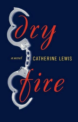 Dry Fire by Catherine Lewis 9780393341980