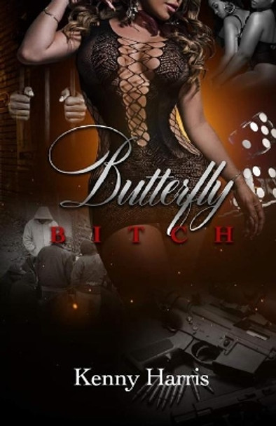 Butterfly Bitch by Kenneth Derell Harris Sr 9780578516073