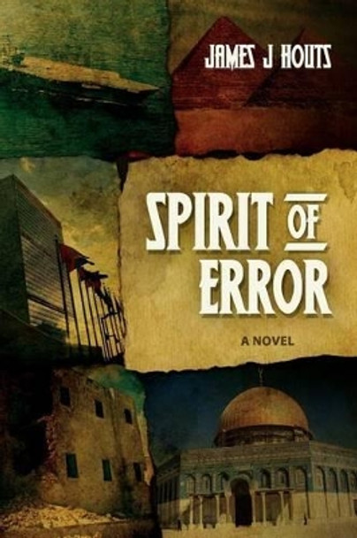 Spirit of Error by James J Houts 9780615470740
