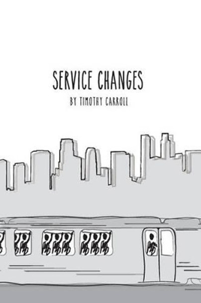 Service Changes by Timothy Carroll 9780692721988