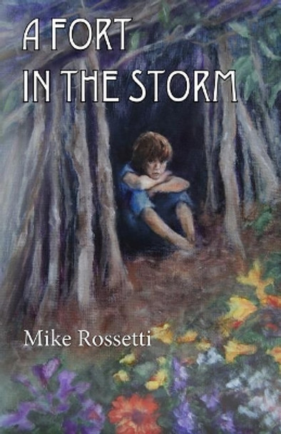 A Fort in the Storm by Mike Rossetti 9780692844243