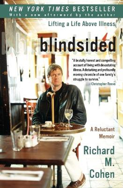 Blindsided: Lifting A Life Above Illness: A Reluctant Memoir by Richard M Cohen 9780060014100