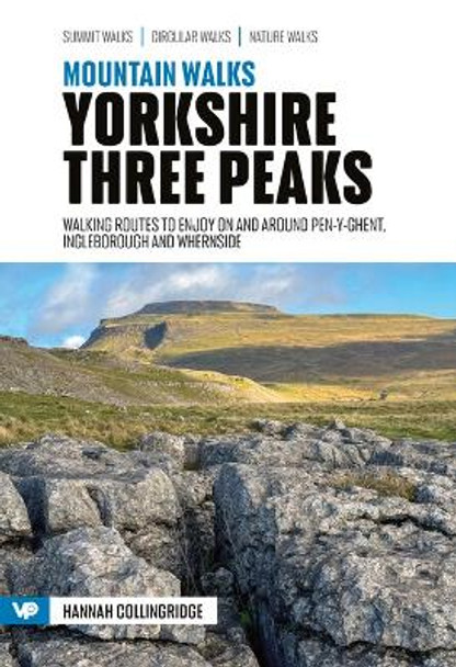 Mountain Walks Yorkshire Three Peaks: 15 routes to enjoy on and around Pen-y-ghent, Ingleborough and Whernside by Hannah Collingridge 9781839812248