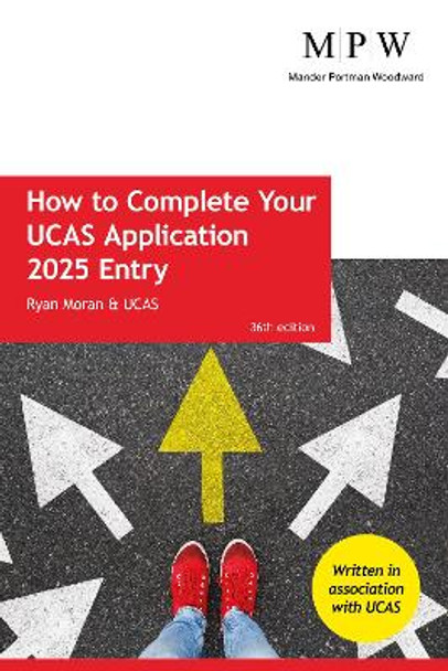 How to Complete your UCAS Application 2025 Entry by Ryan Moran 9781912943982