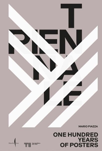 Triennale: One Hundred Years of Posters by Mario Piazza 9791254631591
