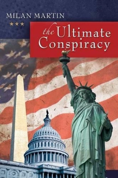 The Ultimate Conspiracy by Milan Martin 9780997612424