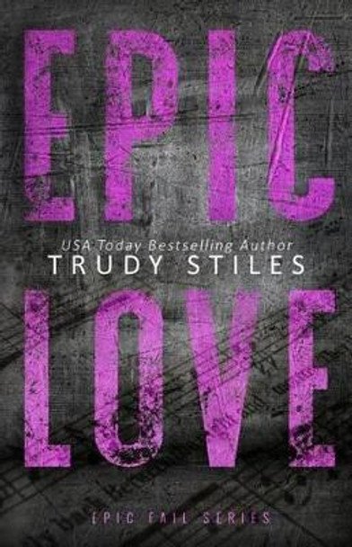 Epic Love by Trudy Stiles 9780997619027