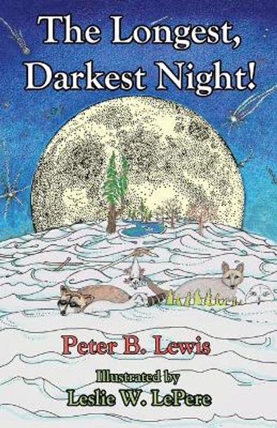 The Longest, Darkest Night!, Second Edition by Peter B Lewis 9780998036564