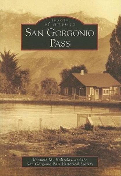 San Gorgonia Pass by Kenneth M. Holtzclaw 9780738530970