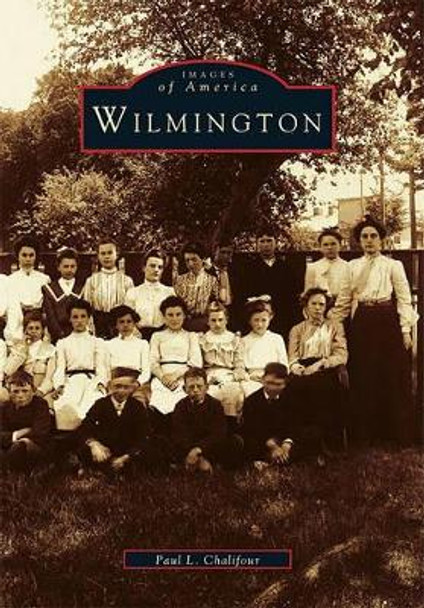 Wilmington by Paul L Chalifour 9780738538266