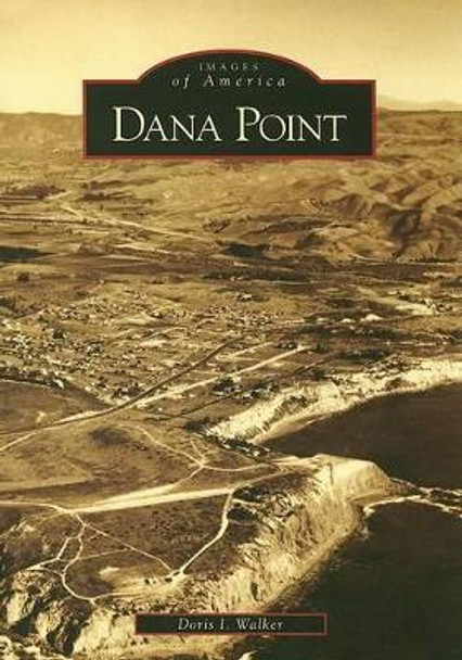 Dana Point by Doris I. Walker 9780738547329