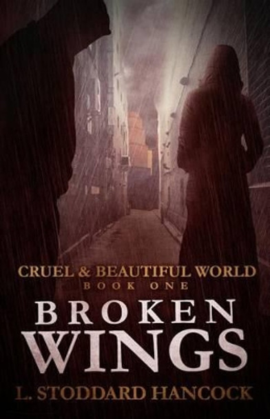 Broken Wings by L Stoddard Hancock 9780997804904