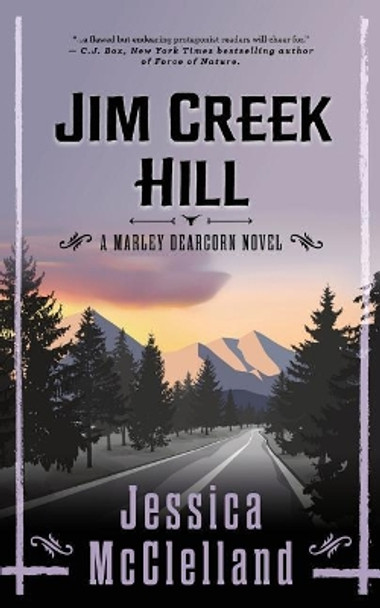 Jim Creek Hill: A Marley Dearcorn Novel by Jessica McClelland 9780998031958