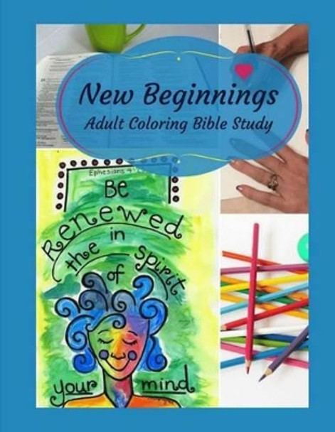 Adult Coloring Bible Study: New Beginnings by Nicole Plymesser Nelson 9780998090535