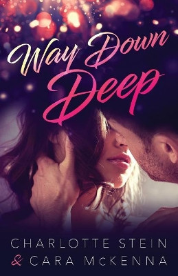 Way Down Deep by Charlotte Stein 9780998091136