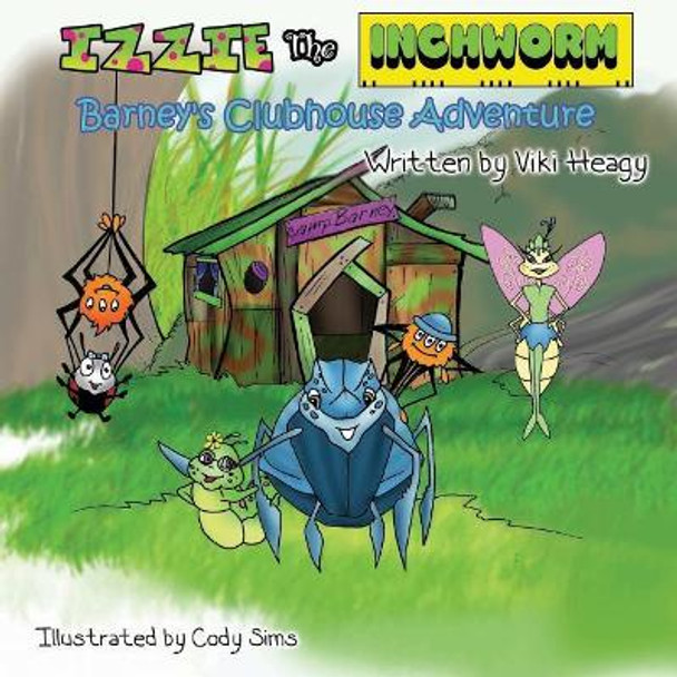 Izzie Inchworm - Barney's Clubhouse Adventure by Cody Sims 9780998119434