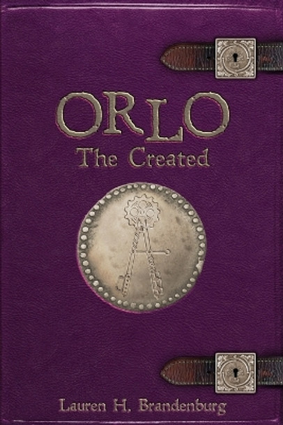 Orlo: The Created by Lauren H Brandenburg 9780998160092