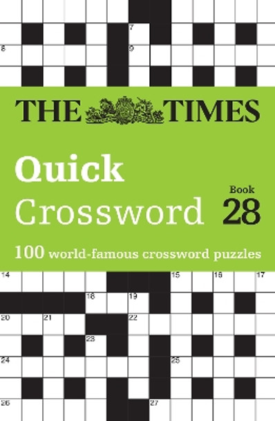 The Times Quick Crossword Book 28: 100 General Knowledge Puzzles (The Times Crosswords) by The Times Mind Games 9780008618025