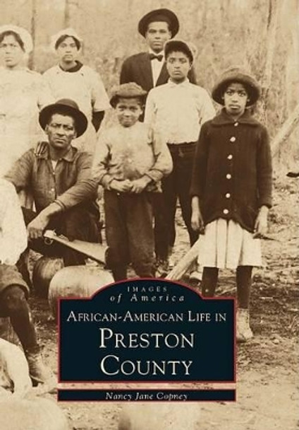 African-American Life in Preston County by Nancy Jane Copney 9780738501338