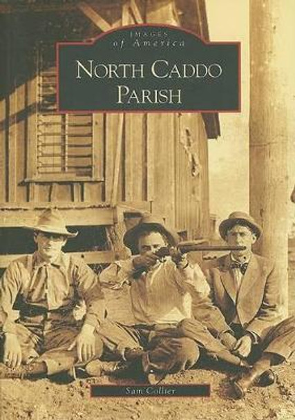 North Caddo Parish by Sam Collier 9780738552828