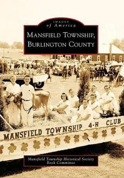 Mansfield Township, Burlington County by Mansfield Township Historical Society Book Committee 9780738563602