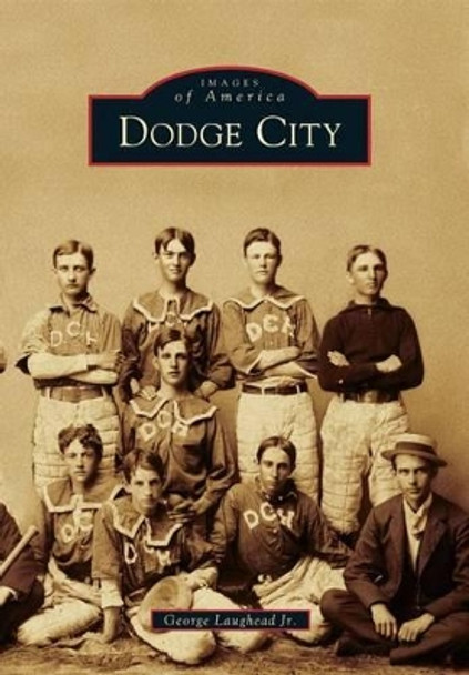 Dodge City by George, Jr. Laughead 9780738552255