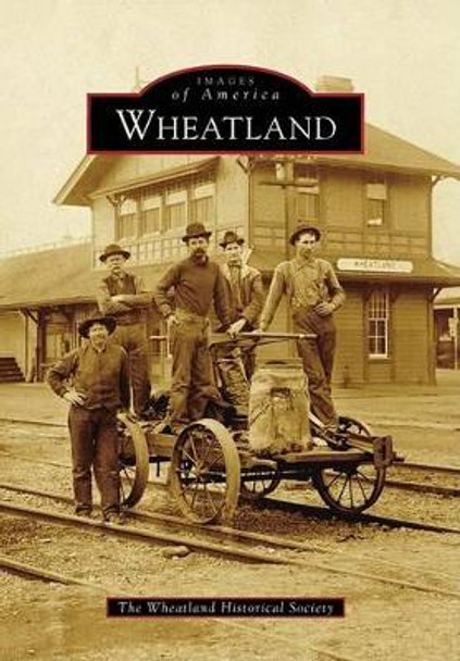 Wheatland, Ca by Wheatland Historical Society 9780738569772