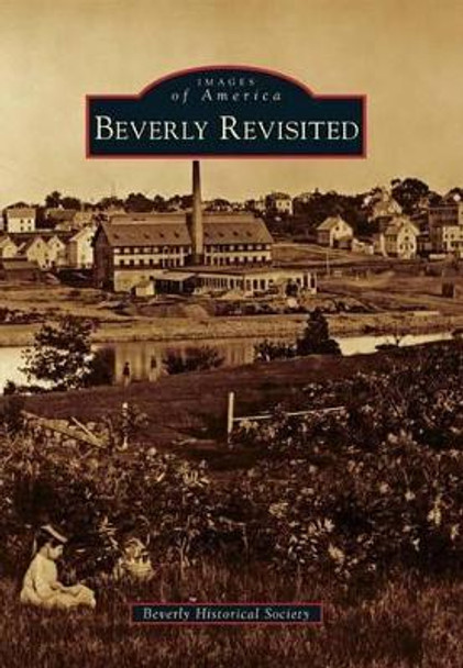 Beverly Revisited by Beverly Historical Society 9780738573588