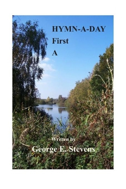 A First Hymn a Day by George Stevens 9780955788178