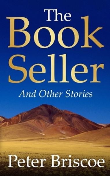 The Bookseller: Stories by Peter Briscoe 9780963489883