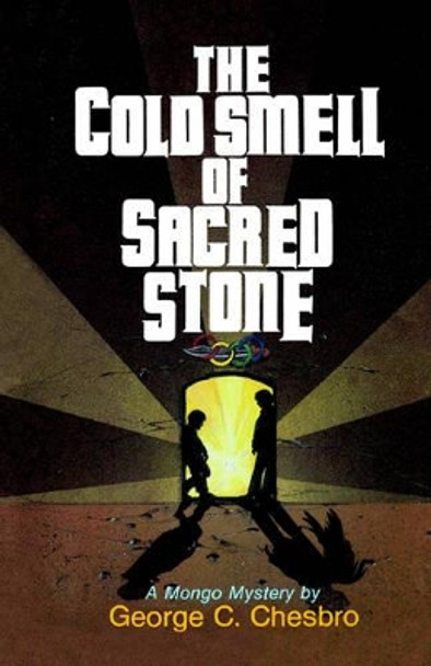 The Cold Smell of Sacred Stone by George C Chesbro 9780967450322