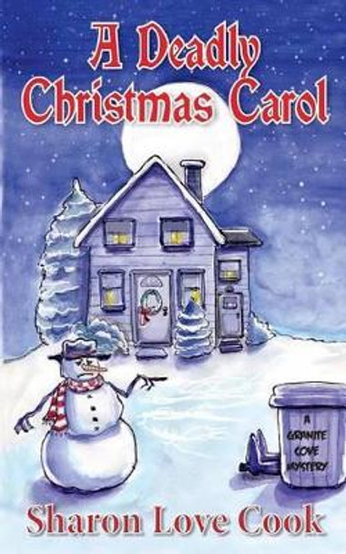 A Deadly Christmas Carol by Sharon Love Cook 9780615966373