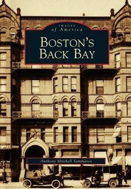 Boston's Back Bay by Anthony Mitchell Sammarco 9780738590257