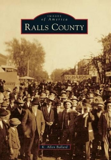 Ralls County by K Allen Ballard 9780738594026