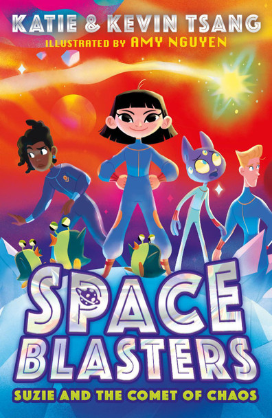 Suzie and the Comet of Chaos (Space Blasters, Book 3) by Katie Tsang 9780755500222