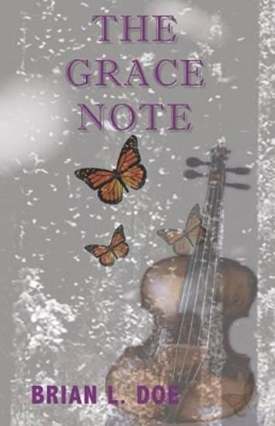 The Grace Note by Brian L Doe 9780982205679