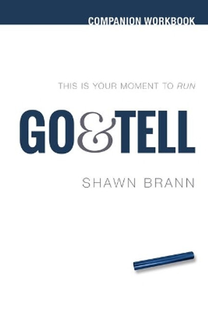 Go & Tell Copnaion Workbook by Shawn Brann 9780982287637