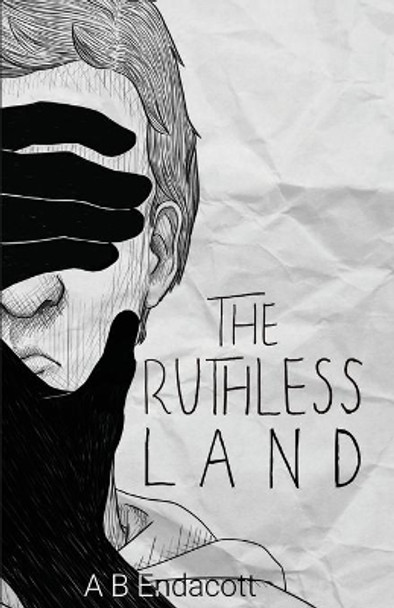 The Ruthless Land by A B Endacott 9780648187554