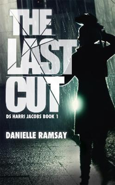 The Last Cut: a terrifying serial killer thriller that will grip you by Danielle Ramsay